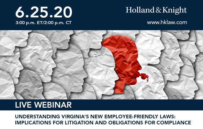 Understanding Virginia’s New Employee-Friendly Laws: Implications for Litigation and Obligations for Compliance