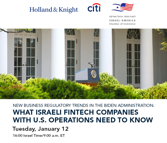 New Business Regulatory Trends in the Biden Administration: What Israeli FinTech Companies with U.S. Operations Need to Know