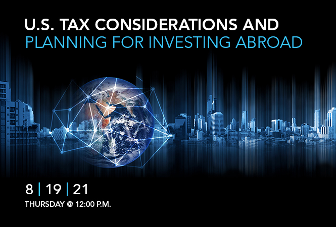 U.S. Tax Considerations and Planning for Investing Abroad