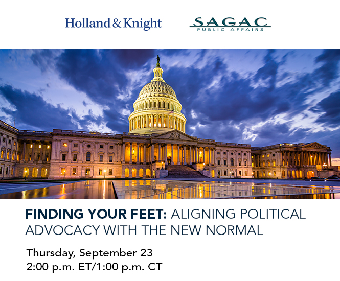 Finding Your Feet: Aligning Political Advocacy with the New Normal; September 23, 2021; 2 - 3 p.m. ET