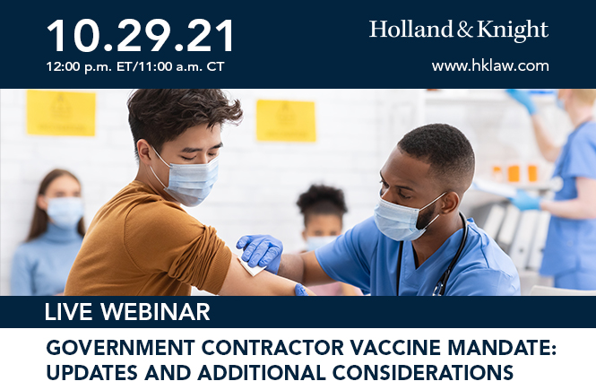 Government Contractor Vaccine Mandate: Updates and Additional Considerations
