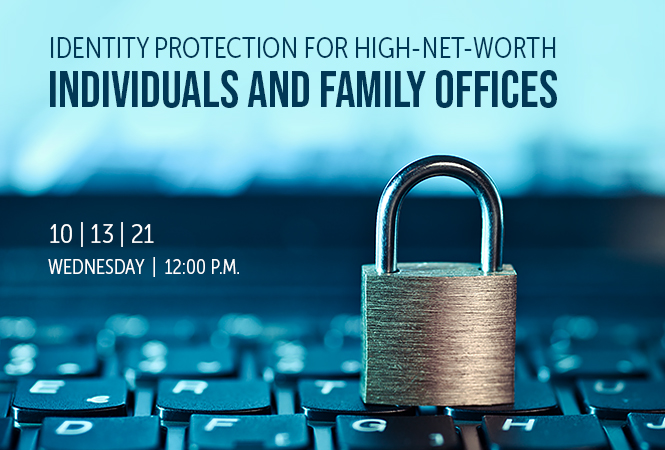 Identity Protection for High-Net-Worth Individuals and Family Offices