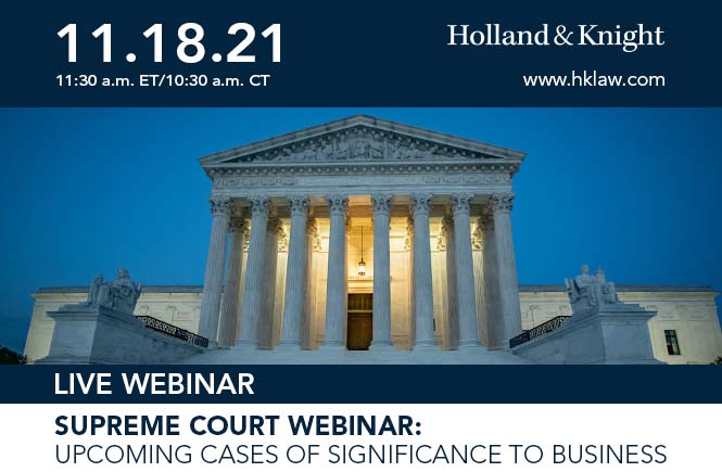 Supreme Court Webinar: Upcoming Cases of Significance to Business