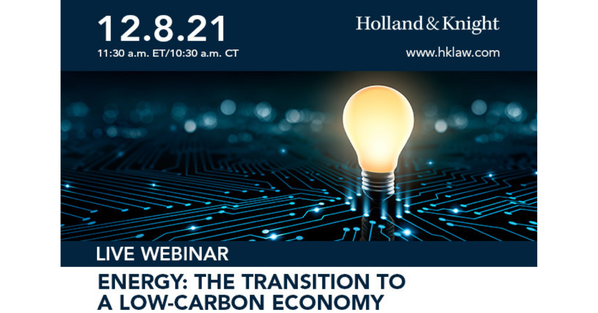 Energy: The Transition to a Low-Carbon Economy | Events | Holland & Knight