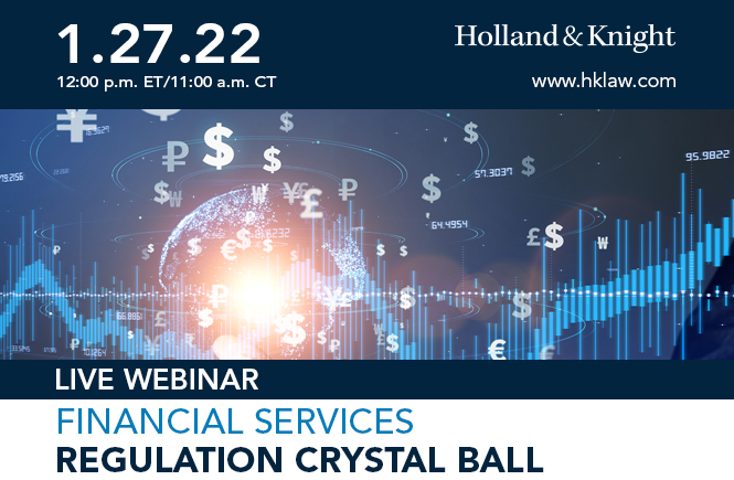 Financial Services Regulation: 2022 Crystal Ball Roundtable