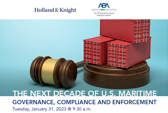 The Next Decade of U.S. Maritime Governance, Compliance and Enforcement, January 31, 2023