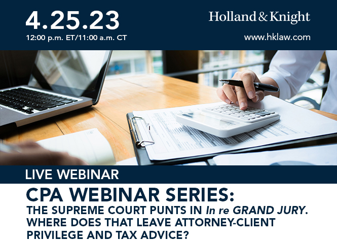 CPA Webinar Series: The Supreme Court Punts in In re Grand Jury