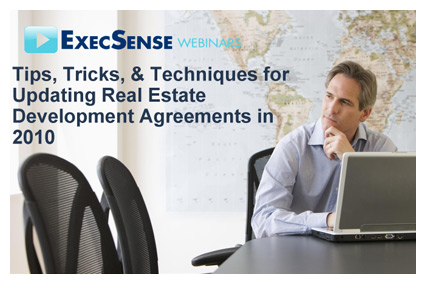 Tips, Tricks, & Techniques for Updating Real Estate Development Agreements in 2010