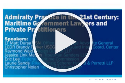 Admiralty Practice in the 21st Century: Maritime Government Lawyers and Private Practitioners