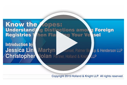 Know The Ropes: Understanding Distinctions Among Foreign Registries When Flagging Your Vessel
