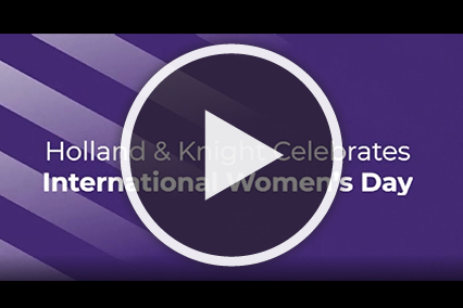 Holland & Knight Celebrates International Women's Day