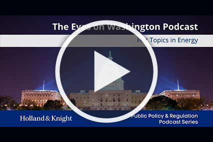 The Eyes on Washington Podcast: Hot Topics in Energy