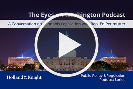 The Eyes on Washington Podcast: A Conversation on Cannabis Legislation with Rep. Ed Perlmutter