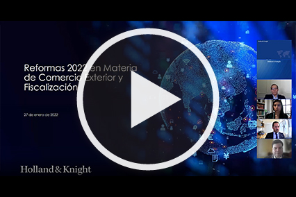 Reformas 2022 en Materia de Comercio Exterior y Fiscalización