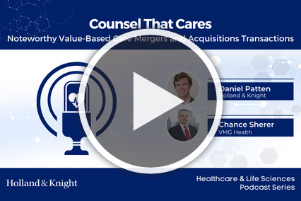 Podcast - Noteworthy Value-Based Care Mergers and Acquisitions Transactions