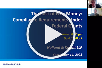 The Cost of Free Money: Compliance Requirements Under Federal Grants