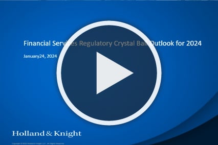 Financial Services Regulatory Crystal Ball 2024 Still