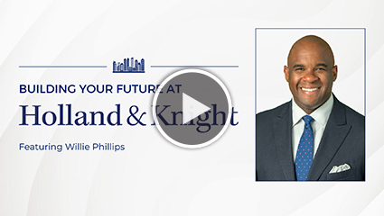 Building Your Future at Holland & Knight featuring Willie Phillips