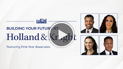 Building Your Future at Holland & Knight First Year Associates Multimedia Graphic