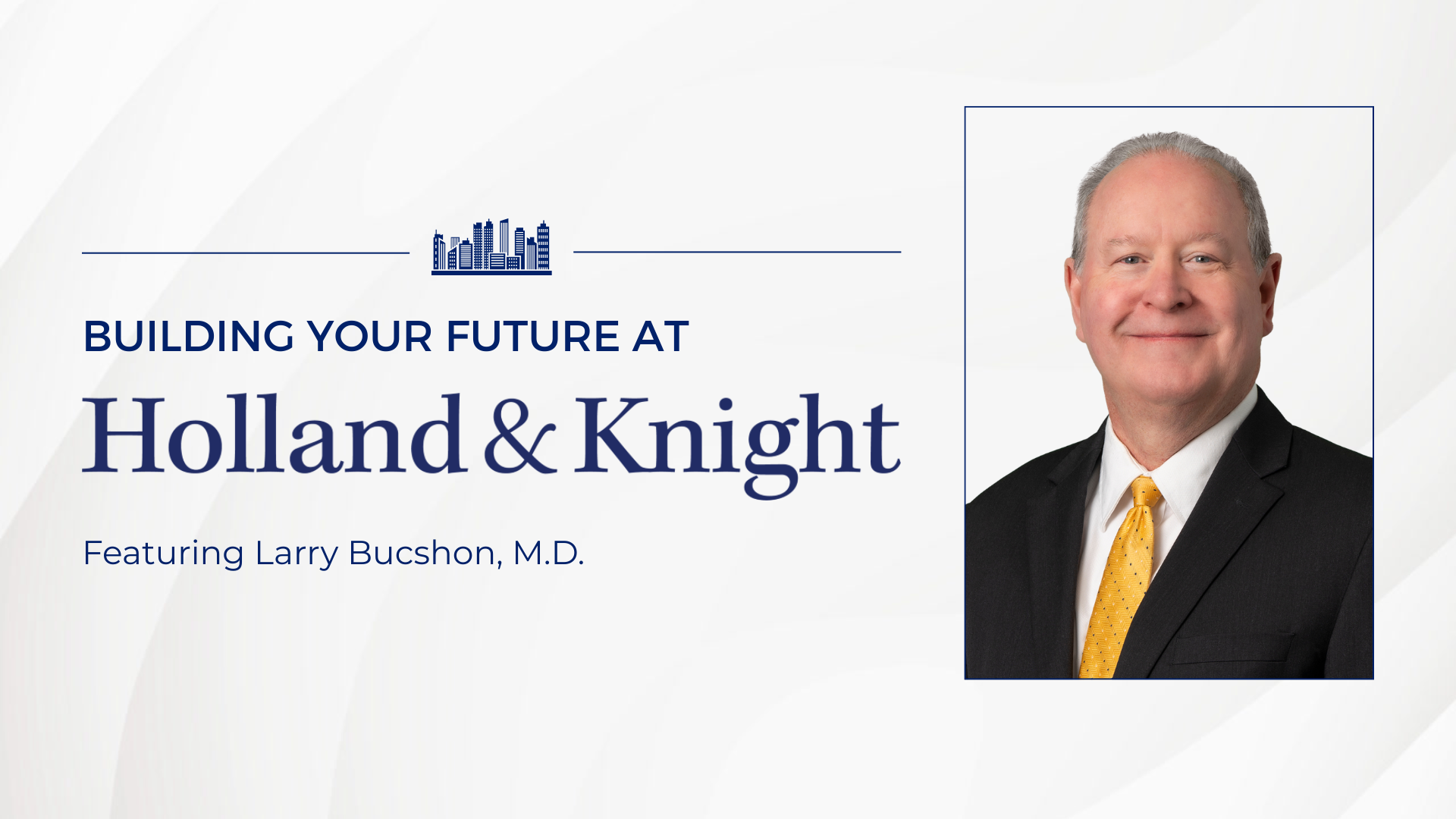 Building Your Future at Holland and Knight Larry Buchson Graphic