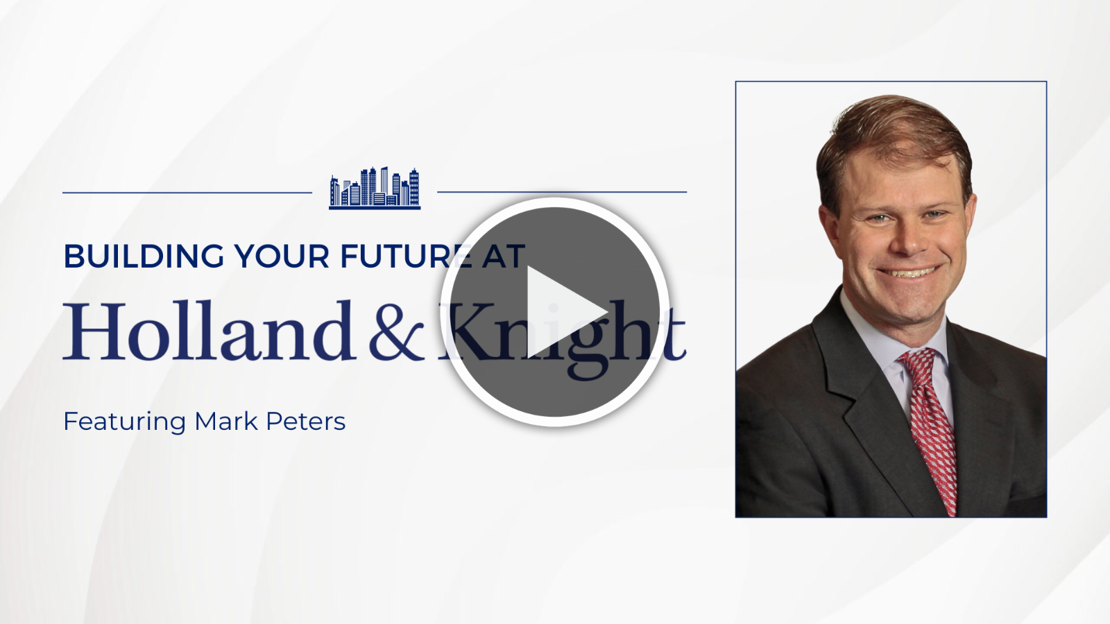 Mark Peters Building Your Future at Holland and Knight multimedia graphic
