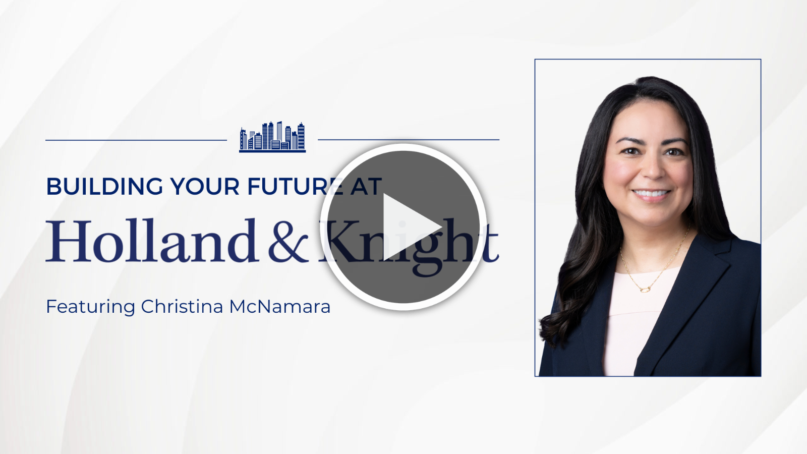 Building Your Future at Holland and Knight Christina McNamara Multimedia Graphic
