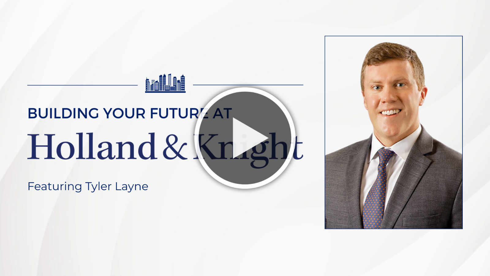 Building Your Future at Holland & Knight Tyler Layne multimedia graphic