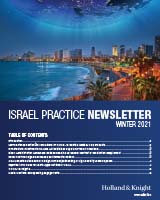 Holland & Knight Israel Practice Newsletter: Winter 2021