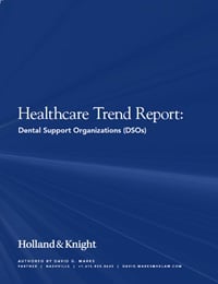 Healthcare Trend Report: Dental Support Organizations (DSOs)