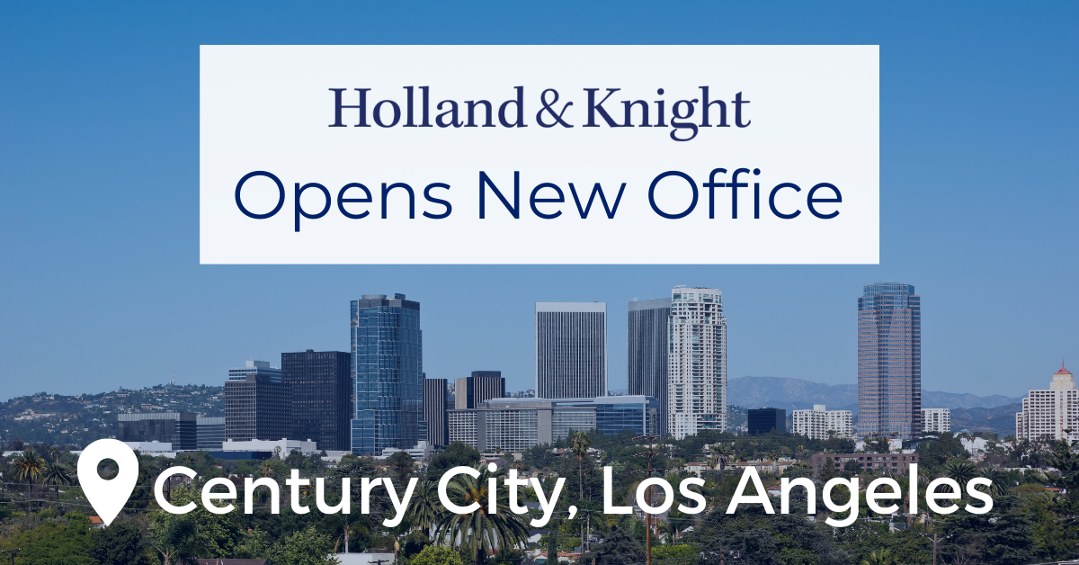 Holland & Knight Opens Office in Century City