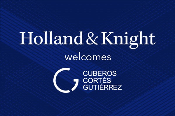 Holland & Knight Welcomes Cuberos Cortés Gutiérrez