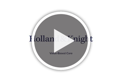 Holland & Knight Value Based Care Still